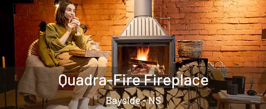  Quadra-Fire Fireplace Bayside - NS