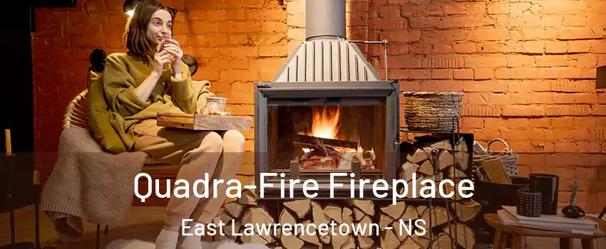  Quadra-Fire Fireplace East Lawrencetown - NS