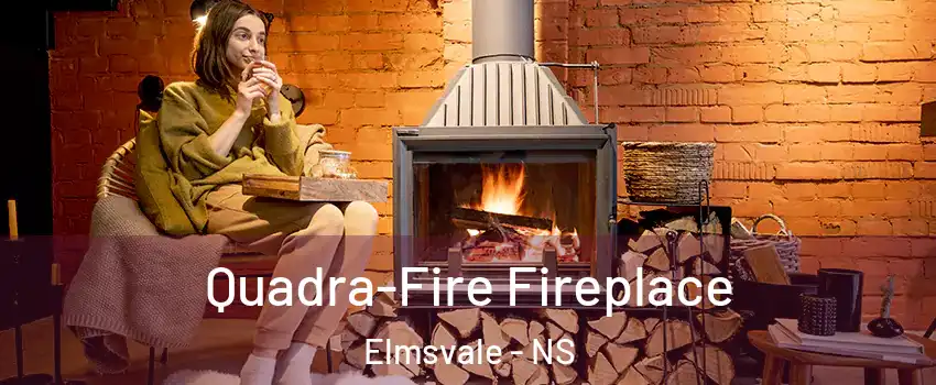  Quadra-Fire Fireplace Elmsvale - NS
