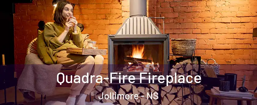  Quadra-Fire Fireplace Jollimore - NS