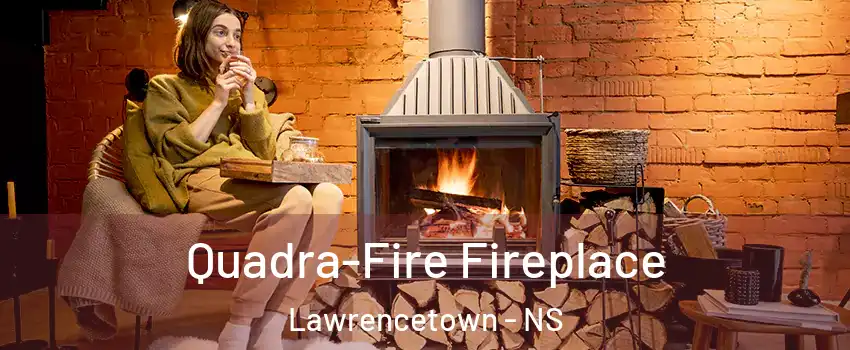  Quadra-Fire Fireplace Lawrencetown - NS