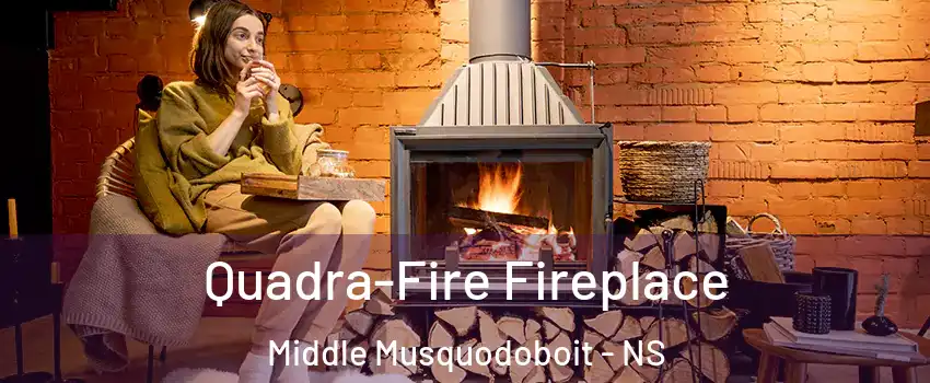  Quadra-Fire Fireplace Middle Musquodoboit - NS
