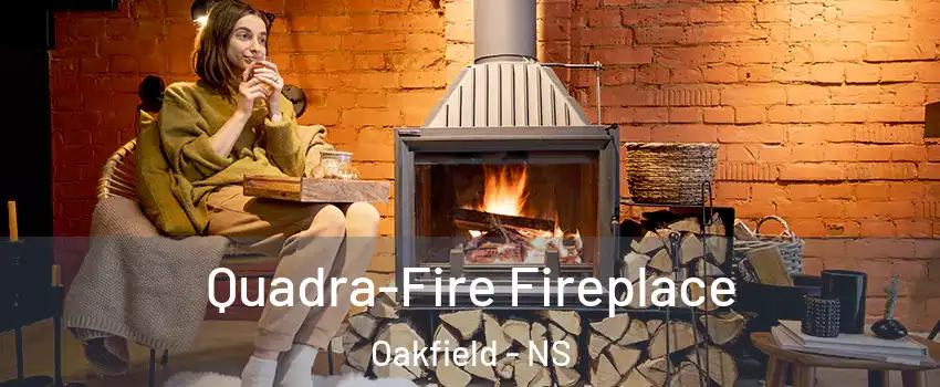  Quadra-Fire Fireplace Oakfield - NS