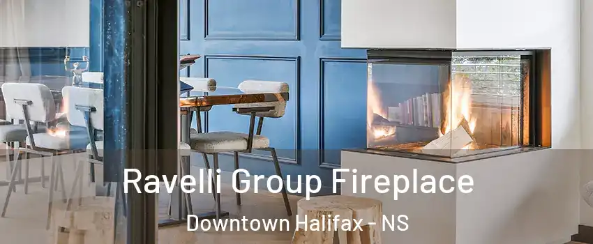  Ravelli Group Fireplace Downtown Halifax - NS