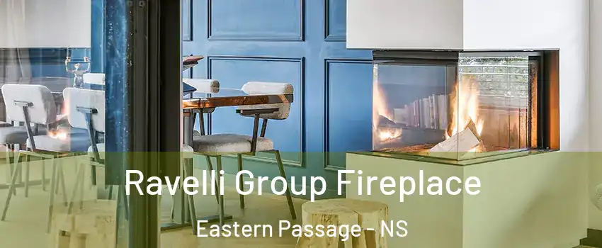  Ravelli Group Fireplace Eastern Passage - NS