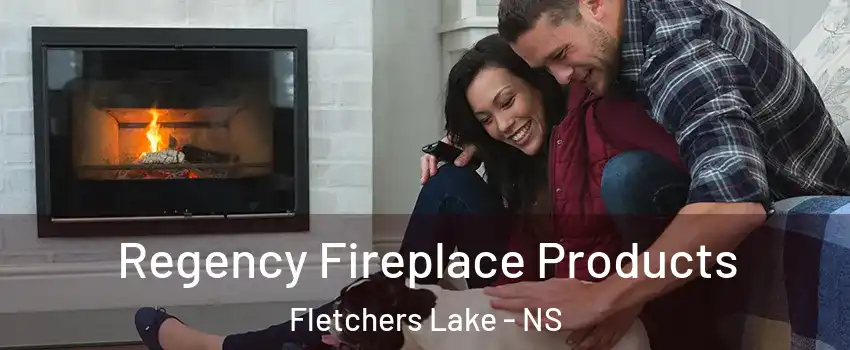  Regency Fireplace Products Fletchers Lake - NS