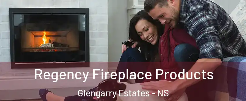  Regency Fireplace Products Glengarry Estates - NS