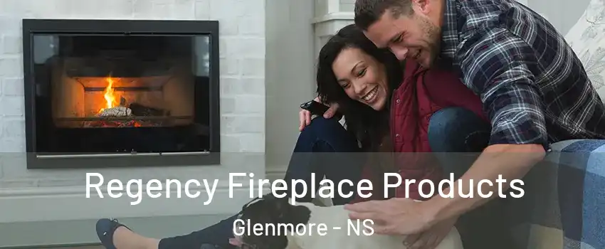  Regency Fireplace Products Glenmore - NS