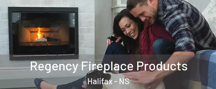  Regency Fireplace Products Halifax - NS