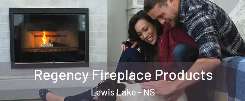  Regency Fireplace Products Lewis Lake - NS