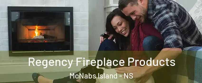  Regency Fireplace Products McNabs Island - NS