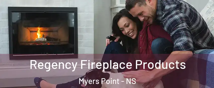  Regency Fireplace Products Myers Point - NS