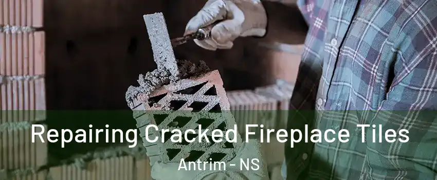 Repairing Cracked Fireplace Tiles Antrim - NS