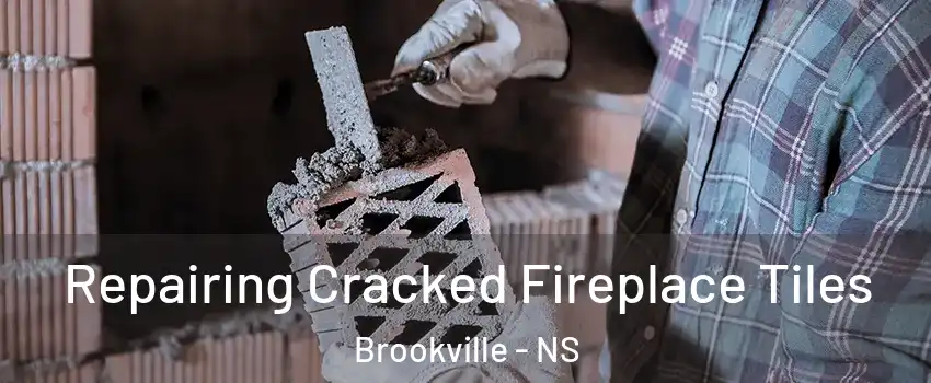  Repairing Cracked Fireplace Tiles Brookville - NS