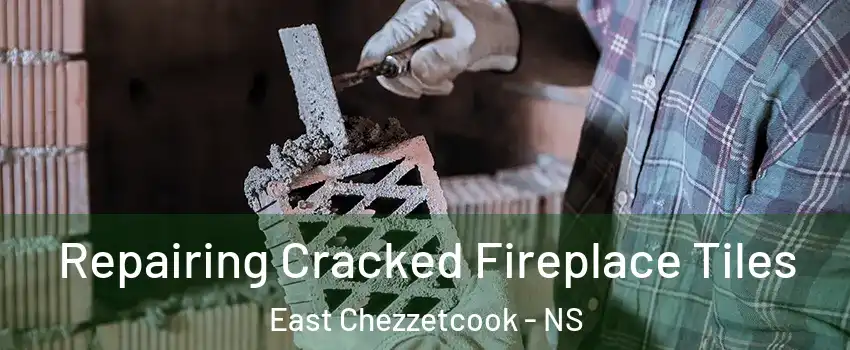  Repairing Cracked Fireplace Tiles East Chezzetcook - NS