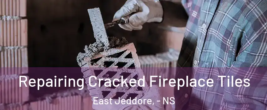  Repairing Cracked Fireplace Tiles East Jeddore, - NS