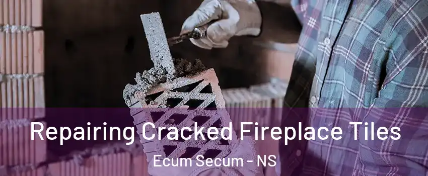  Repairing Cracked Fireplace Tiles Ecum Secum - NS