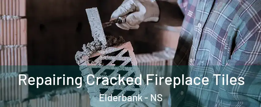  Repairing Cracked Fireplace Tiles Elderbank - NS