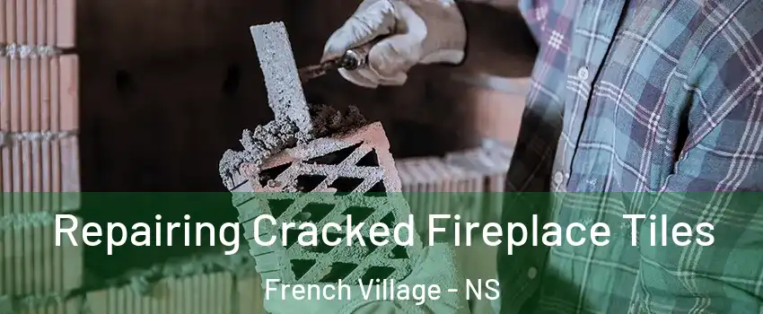  Repairing Cracked Fireplace Tiles French Village - NS