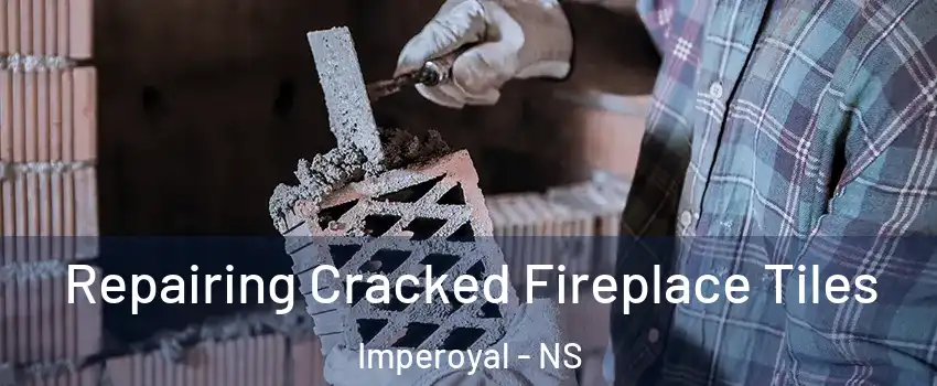  Repairing Cracked Fireplace Tiles Imperoyal - NS