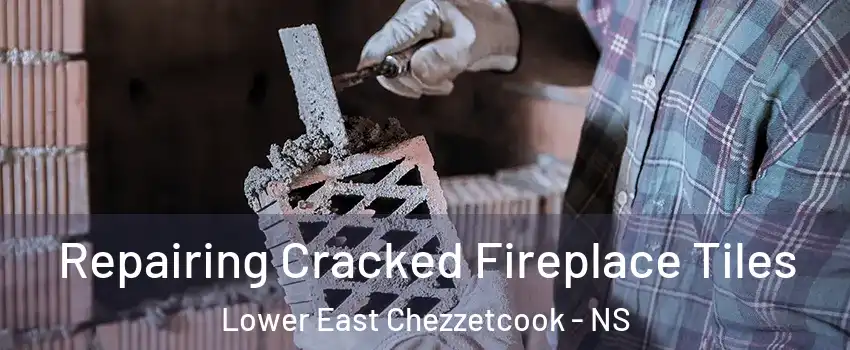  Repairing Cracked Fireplace Tiles Lower East Chezzetcook - NS