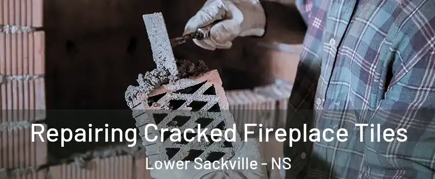  Repairing Cracked Fireplace Tiles Lower Sackville - NS