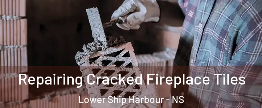  Repairing Cracked Fireplace Tiles Lower Ship Harbour - NS