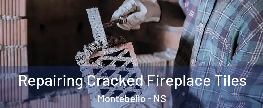  Repairing Cracked Fireplace Tiles Montebello - NS