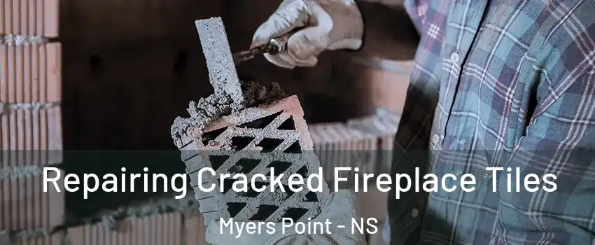 Repairing Cracked Fireplace Tiles Myers Point - NS