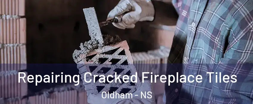  Repairing Cracked Fireplace Tiles Oldham - NS