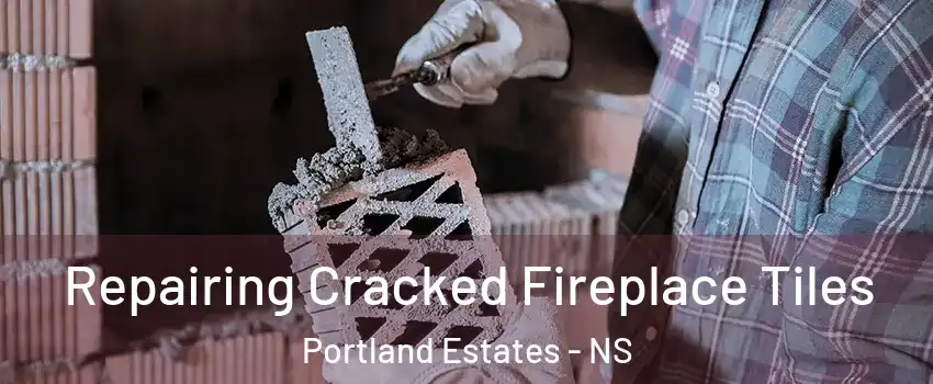  Repairing Cracked Fireplace Tiles Portland Estates - NS