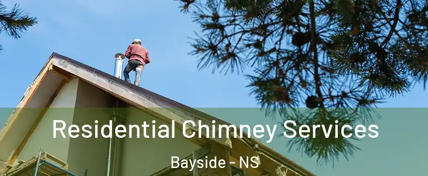  Residential Chimney Services Bayside - NS