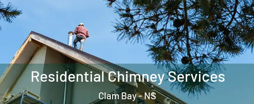  Residential Chimney Services Clam Bay - NS