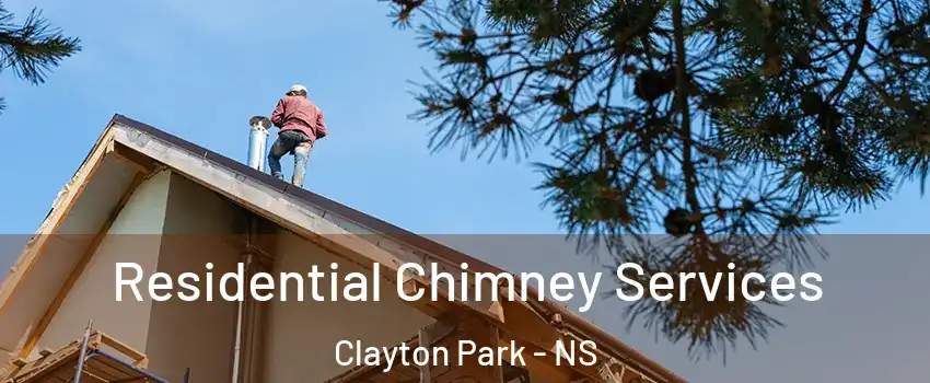  Residential Chimney Services Clayton Park - NS