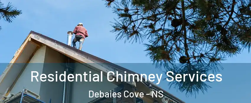  Residential Chimney Services Debaies Cove - NS