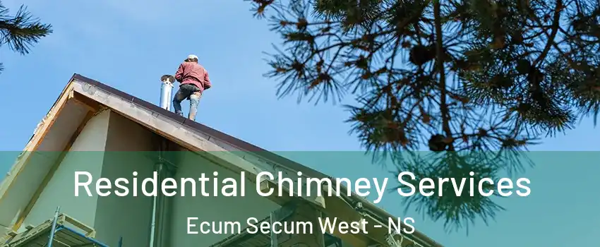  Residential Chimney Services Ecum Secum West - NS