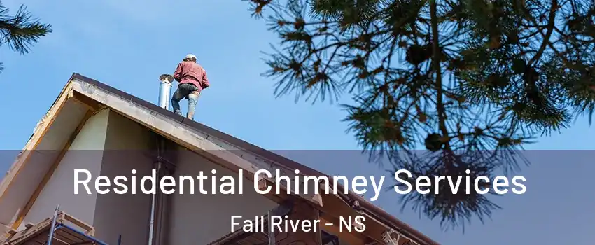  Residential Chimney Services Fall River - NS