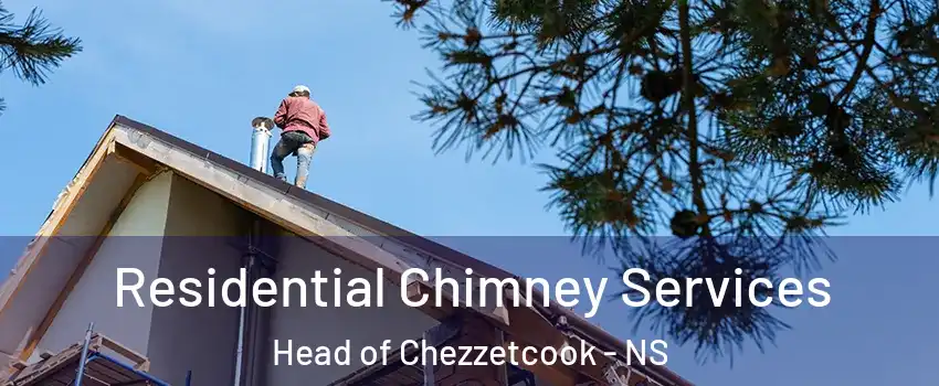  Residential Chimney Services Head of Chezzetcook - NS
