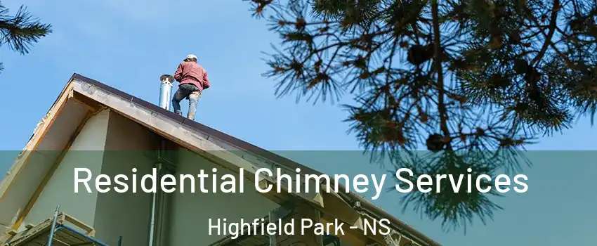  Residential Chimney Services Highfield Park - NS