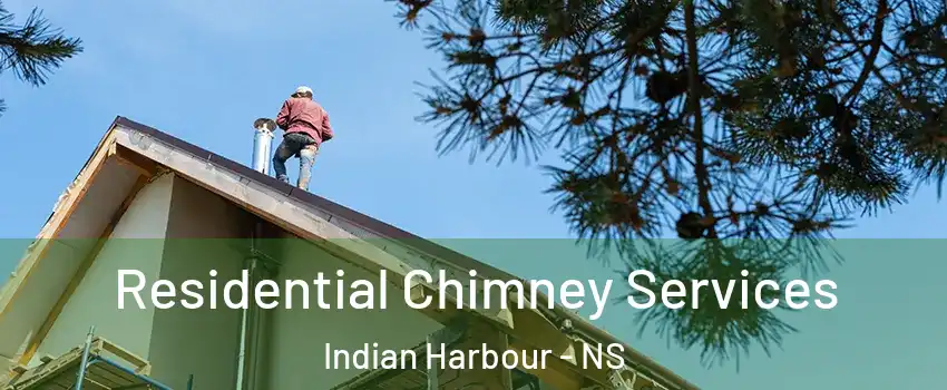  Residential Chimney Services Indian Harbour - NS