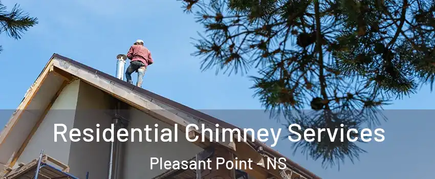  Residential Chimney Services Pleasant Point - NS