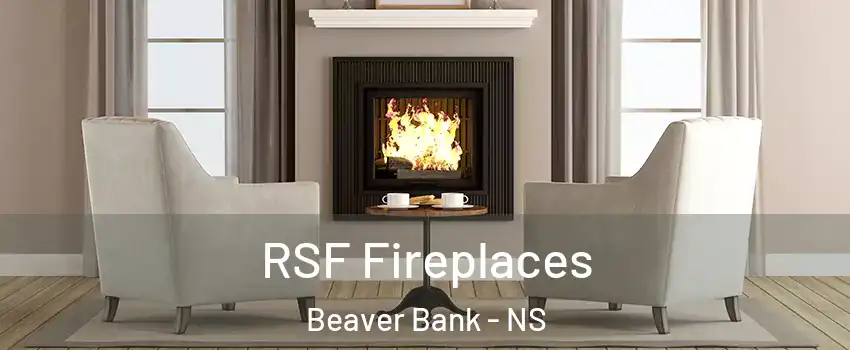  RSF Fireplaces Beaver Bank - NS