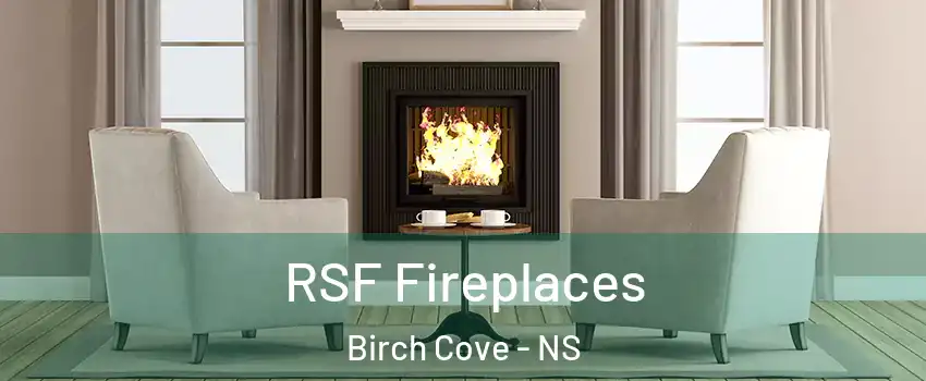  RSF Fireplaces Birch Cove - NS