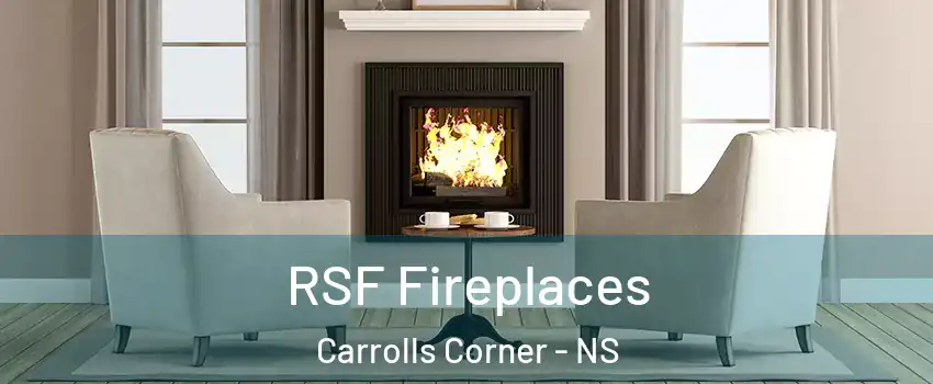 RSF Fireplaces Carrolls Corner - NS