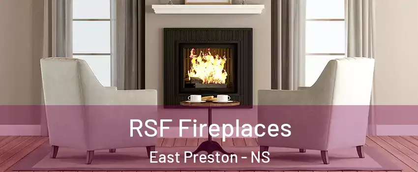  RSF Fireplaces East Preston - NS