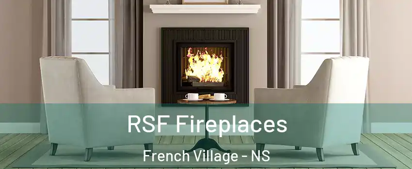  RSF Fireplaces French Village - NS