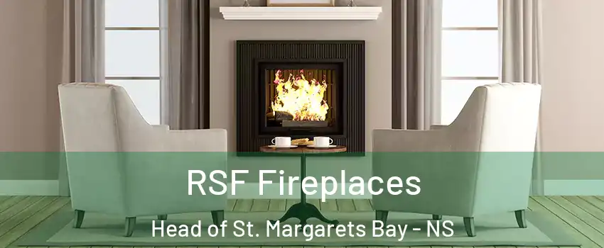  RSF Fireplaces Head of St. Margarets Bay - NS
