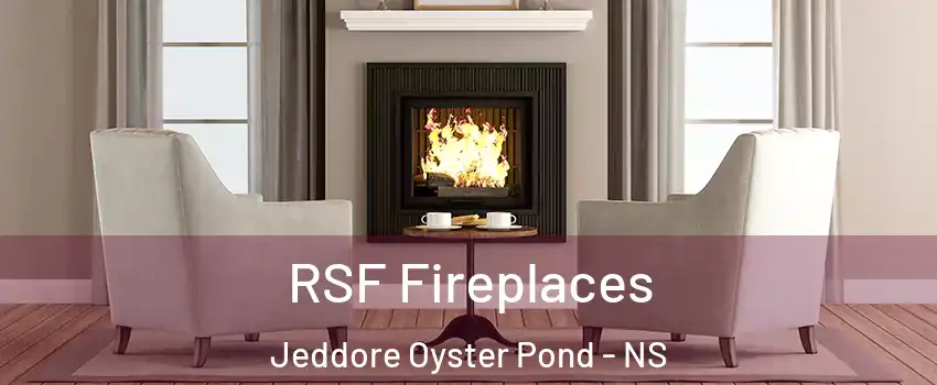 RSF Fireplaces Jeddore Oyster Pond - NS
