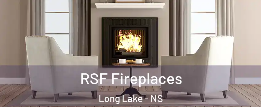  RSF Fireplaces Long Lake - NS