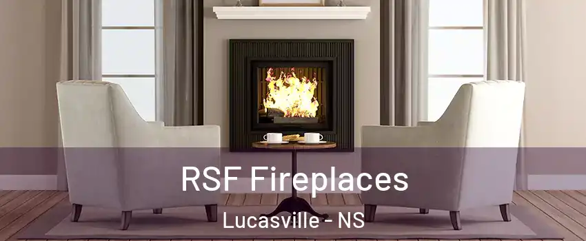 RSF Fireplaces Lucasville - NS